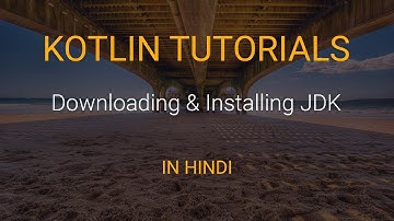 Kotlin Tutorials In Hindi #3 - Downloading And Installing JDK
