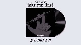 ❰ slowed ❱ ⵢ 𓄹𓈒 Take Me First - Bad Omens