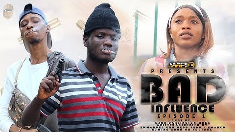 BAD INFLUENCE  EPISODE 1 | WIFITV231