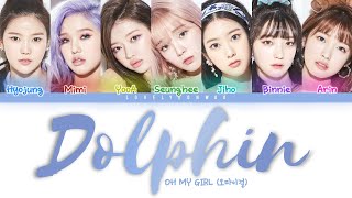 OH MY GIRL (오마이걸) – Dolphin Lyrics (Color Coded Han/Rom/Eng)