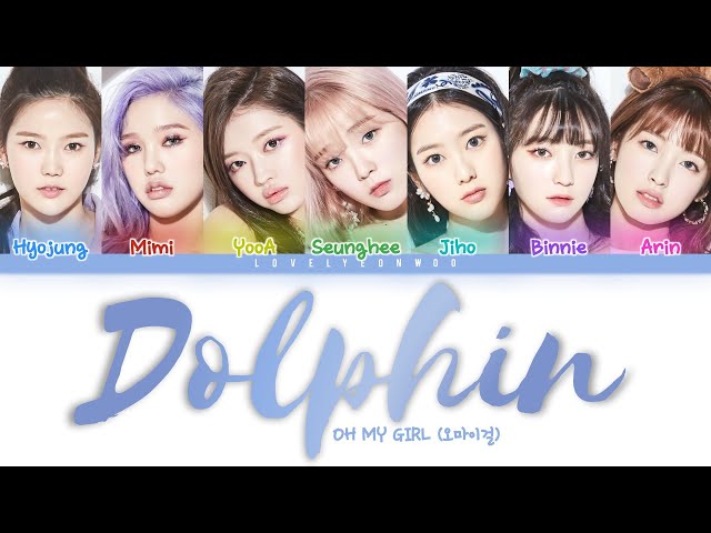 OH MY GIRL (오마이걸) – Dolphin Lyrics (Color Coded Han/Rom/Eng) class=