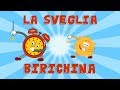 LA SVEGLIA BIRICHINA Canzoni Per Bambini Cartoni Animati