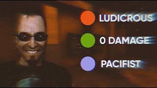 I finished Postal 2 in LUDICROUS, No Damage and Pacifist (Extreme Challenge)