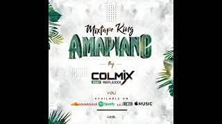 mixtape king amapiano by dj colmix ft reflexx #amapiano #colmix #mixtape