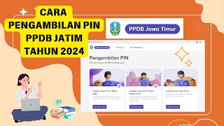 CARA PENGAMBILAN PIN PPDB JATIM 2024