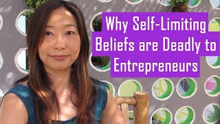 Why Self Limiting Beliefs are Deadly to Entrepreneurs