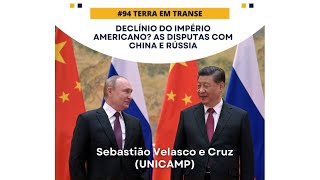 Terra em Transe | Declínio do Império Americano? As disputas com China e Rússia