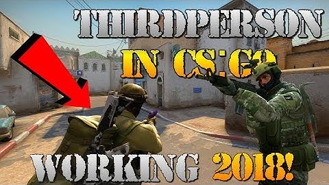 HOW TO GO THIRDPERSON IN CS:GO! THIRDPERSON IN CS:GO!