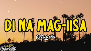 NOBITA - Di Na Mag-iisa (Lyrics)