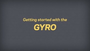 Getting started with the Gyro
