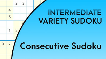 Variety Sudoku Intermediate Tutorial | Consecutive Sudoku
