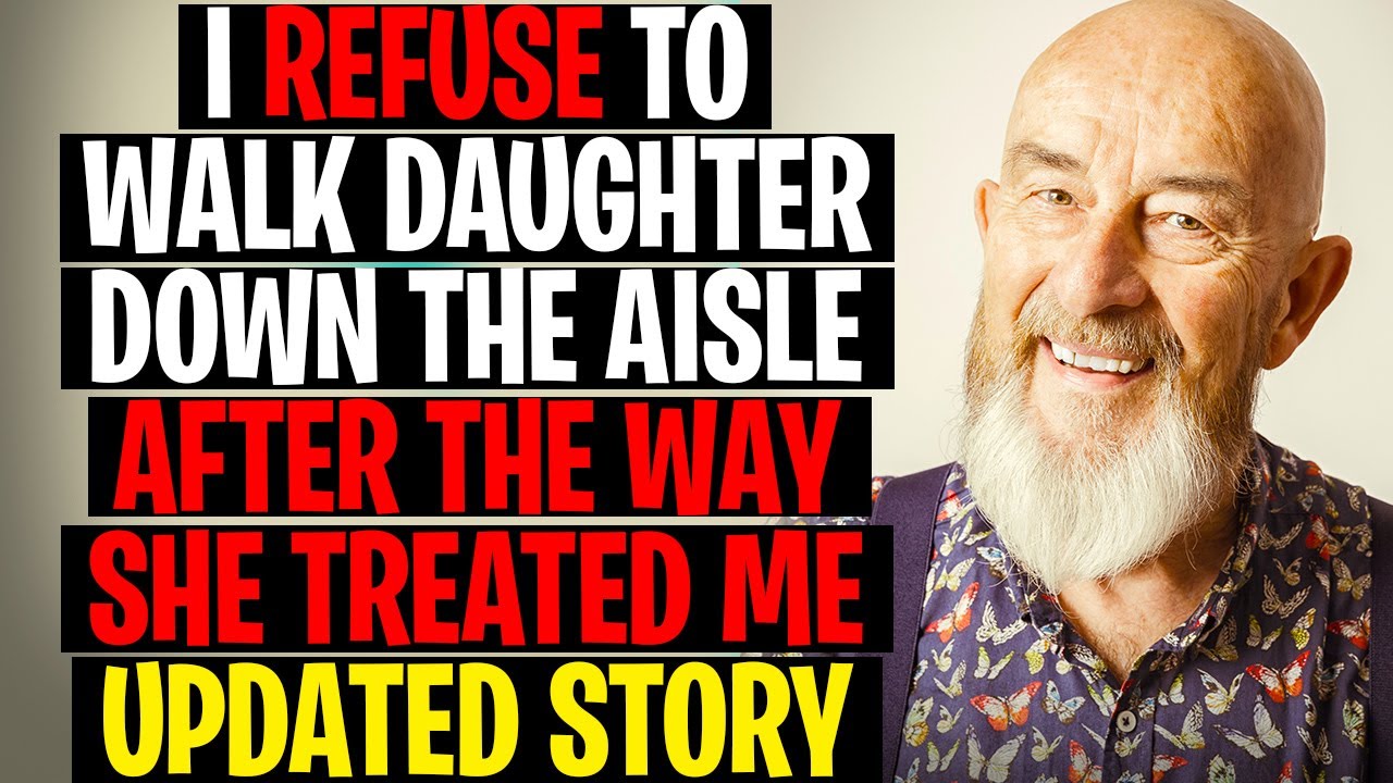 r/AITA UPDATE I Refuse To Walk My Daughter Down The Aisle After The Way She Treated Me