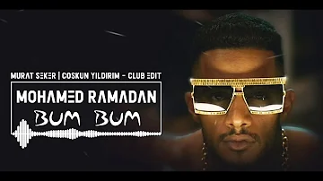 Mohamed Ramadan - Bum Bum  (Murat Seker & Coşkun Yıldırım - Club Edit)