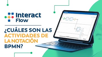 Interact Flow | ¿Cuáles son las actividades de la notación BPMN?