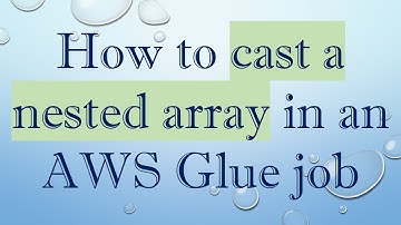 How to cast a nested array in an AWS Glue job