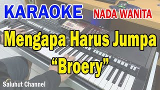 MENGAPA HARUS JUMPA ll KARAOKE NOSTALGIA ll BROERY MARANTIKA ll NADA WANITA F=DO