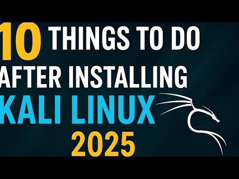 10 Things To Do After Installing Kali Linux 2025 HACKIE