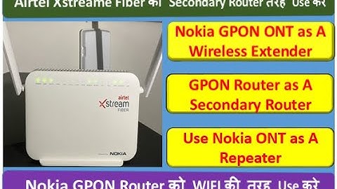 Use Nokia Router as Extender/Convert Nokia GPON into Wireless Access Point! Secondary Router