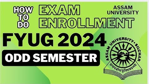 How to do FYUG Exam Enrollment for odd semester 2024 || Assam University || Form fill up & Payment