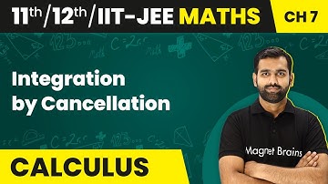 Integration by Cancellation - Indefinite Integration | Class 11/12/IIT-JEE Maths Ch 7| 2024-25