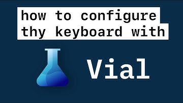 How to configure homerow mods, layers, combo keys and macros with VIAL