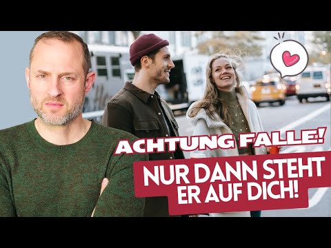Steht er wirklich auf mich? Die große Falle!