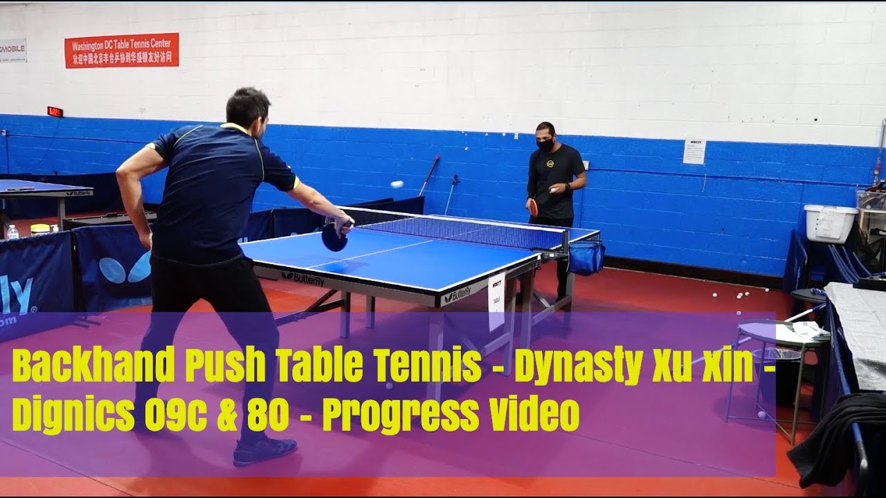 Backhand Push Table Tennis Dynasty Xu xin Dignics 09c & 80 3/4/21