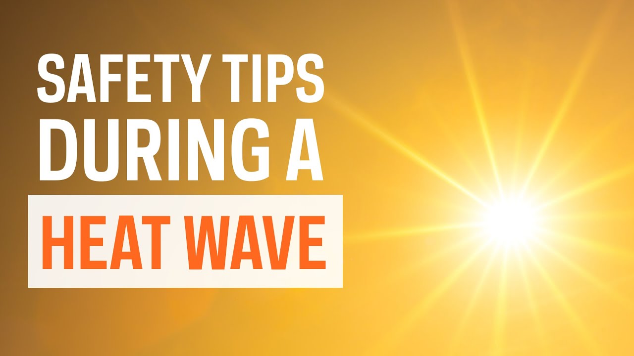 Safety tips during a heat wave - YouTube