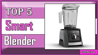✅ Top 5 Best Smart Blender of 2023  - Will Blow Your Mind!