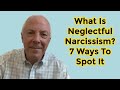 What Is Neglectful Narcissism?  7 Ways To Spot It