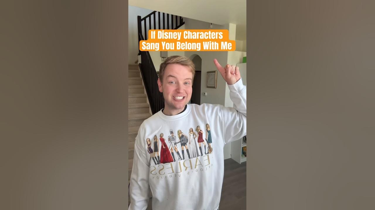 If Disney Characters Sang You Belong With Me! If Disney Characters Sang You Belong With Me!