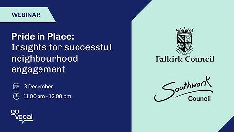 Go Vocal Webinar | Pride in Place: Insights for successful neighbourhood engagement