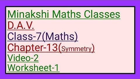 DAV || Class-7(Maths)|| Chapter-13(Symmetry) || Video-1 || worksheet-1