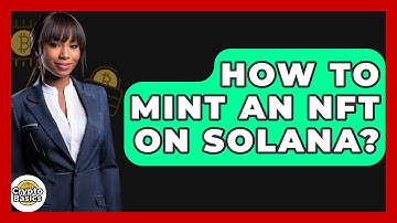 How to Mint an NFT on Solana? - CryptoBasics360.com