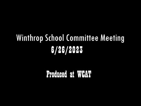 Winthrop School Committee Meeting - Monday, June 26, 2023