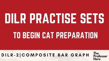 IIM CAT DILR Practise Sets | DILR Questions to Prepare | Composite Bar Graphs for IIM CAT 2021