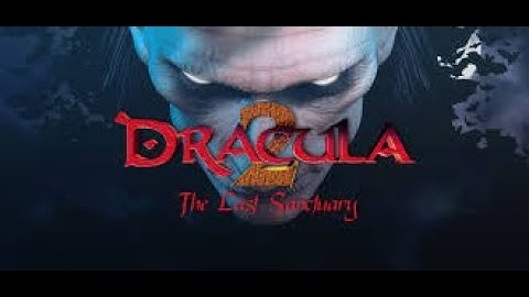Dracula 2: The Last Sanctuary - Part 1