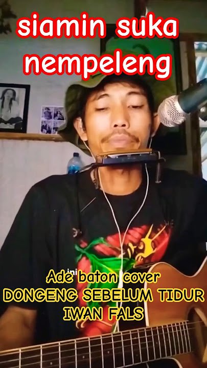 Ade baton cover lagu DONGENGE SEBELUM TIDUR - IWAN FALS | mirip iwan fals |