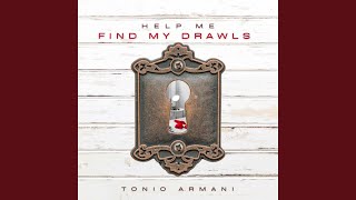 Help Me Find My Drawls - Tonio Armani