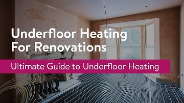 Underfloor Heating for Renovations