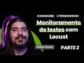 Monitoramento de testes com Locust 2/2 | #devAdev com William Godoy