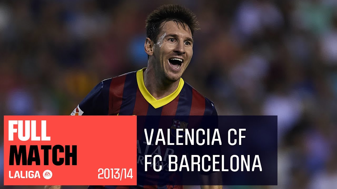 Valencia CF FC Barcelona (23) LALIGA 2013/2014 FULL MATCH YouTube Valencia CF FC Barcelona (23) LALIGA 2013/2014 FULL MATCH YouTube