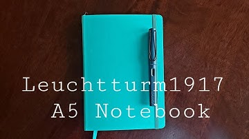 Notebook Journal Review: Leuchtturm1917 Medium A5 Notebook for Fountain Pens