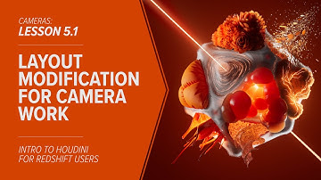5.1 - CAMERAS - Layout Modification For Camera Work in Houdini
