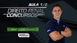 DIREITO PENAL PARA CONCURSOS 2021 - AULA 1/2 -  AlfaCon