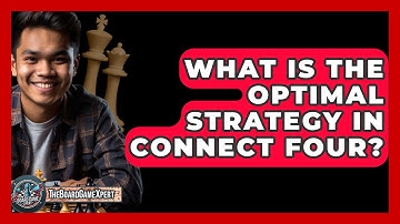 What Is The Optimal Strategy In Connect Four? - The Board Game Xpert