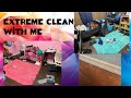 EXTREME clean with me