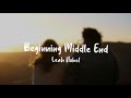 Beginning Middle End - Leah Nobel (Lyrics)