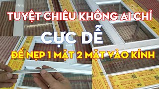 Cách cắt đế nẹp hai mặt, một mặt,đo và vào kính chuẩn đẹp cho các bạn tham khảo.