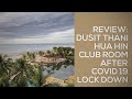 Review Dusit Thani Hua Hin Club Room | After COVID 19 Lockdown |